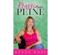 Réussir sans peine: 9 outils énergétiques pour vous réaliser pleinement (Écrivez votre réussite)