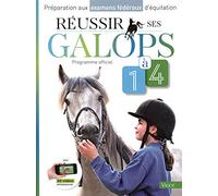 Réussir ses galops 1 à 4: Préparation aux examens fédéraux d'équitation