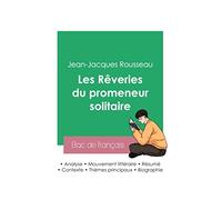 Réussir son Bac de français 2023 : Analyse des Rêveries du promeneur solitaire de Jean-Jacques Rousseau