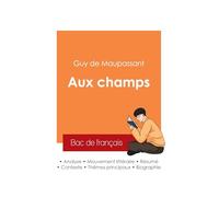 Réussir son Bac de français 2025 : Analyse de la nouvelle Aux champs de Guy de Maupassant