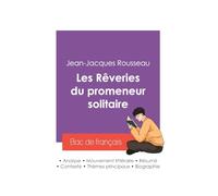 Réussir son Bac de français 2027 : Analyse des Rêveries du promeneur solitaire de Jean-Jacques Rousseau