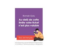 Réussir son Bac de français 2027 : Analyse du roman Au-delà de cette limite votre ticket n'est plus valable de Romain Gary