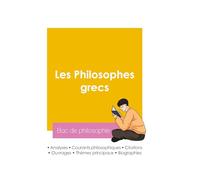 Reussir son bac de philosophie 2026 anal: Analyse des philosophes grecs