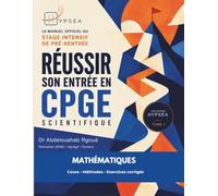 Réussir son entrée en CPGE scientifique: Les fondamentaux en mathématiques : ensembles et raisonnements, calcul algébrique, trigonométrie et nombres complexes - Cours, méthodes et exercices corrigés