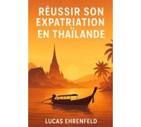 Réussir son Expatriation en Thaïlande: Le guide pratique 2026