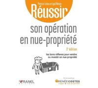 Réussir son opération en nue-propriété: Les bons réflexes pour vendre ou investir en nue-propriété