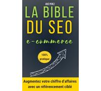 Réussir son référencement Google pour les sites e-commerce : Trouver des clients rapidement avec un bon référencement naturel: Augmentez vos ventes ... sur Google : Shopify, Prestashop, WordPress