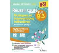 Réussir toute l'UE B.3 Pratiques et interventions infirmières: 90 fiches de révision - 150 entraînements - Nouveau référentiel 2026