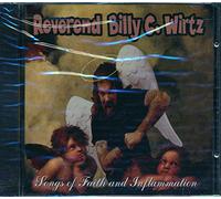Rev. Billy C. Wirtz - Songs Of Faith And Inflammatio