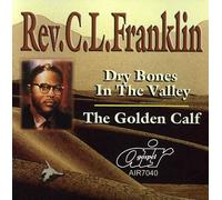 Rev. C.L. Franklin - Dry Bones In The Valley/The Golden Calf