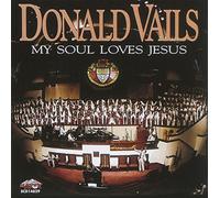 Rev. Donald Vails - My Soul Loves Jesus