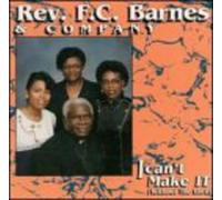 Rev. F.C. Barnes - I Can't Make It (Without the Lord) - Live