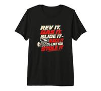 Rev It Gas It Slide It Sprint Carreras de Coches Humor Camiseta Premium