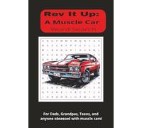 Rev It Up - A Muscle Car Word Search: Word Searches with Easy to Read Print about Muscle Cars, Cars, Automotive and More | 6x9 inches, 110 Pages | 50+ ... for Vacations, Holidays and Free Times