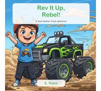 Rev It Up, Rebel!: A Loud Monster-Truck Adventure