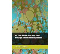 Rev. John Mathew (1849-1929): Select Newspaper Articles and Correspondence