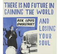 Rev Louis Overstreet - There Is No Future In Gaining The World And Losing Your Soul / Rather Fight Than Switch [Vinilo]