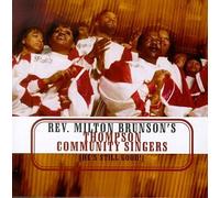 Rev Milton Brunson & Thompson Community Singers - He's Still Good