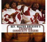 Rev. Milton Brunson's Thompson Community Singers (He's Still Good!)