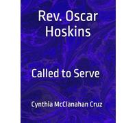 REV. OSCAR HOSKINS: CALLED TO SERVE