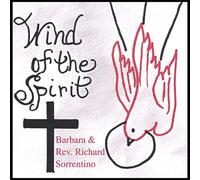 Rev. Reichard Sorrentino & Barbara - Wind of The Spirit