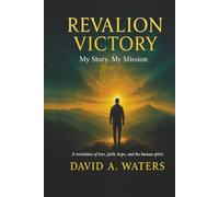 REVALION VICTORY: My story. My Mission. A Revolution of Love, Faith, Hope and the Human Spirit