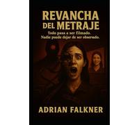 REVANCHA DEL METRAJE: Todo pasa a ser filmado. Nadie puede dejar de ser observado