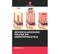 Revascularização Pulpar Em Odontopediatria