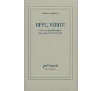 Rêve, vérité: Essai sur la philosophie du sommeil et de la veille