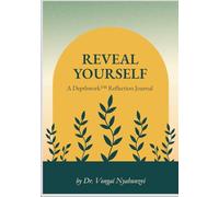 REVEAL YOURSELF JOURNAL: Lead with Truth. Reclaim Power. Leave a Legacy that Heals