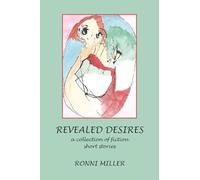 Revealed Desires: a collection of fiction short stories