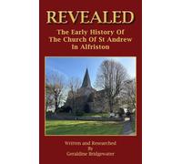 Revealed, The Early History Of The Church Of St. Andrew in Alfriston