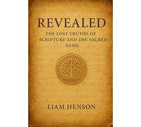 Revealed: The lost truths of scripture and the sacred name