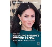 Revealing Britain’s Systemic Racism: The Case of Meghan, The Duchess of Sussex