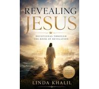 Revealing Jesus: A Powerful Devotional through the Book of Revelation
