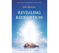 Revealing Redemption: The thread from Ruth to Revelation: 1 (Revelation Made Real)
