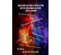 Revealing the Book of Revelation and the soon coming salvation for all mankind