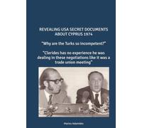 REVEALING USA SECRET DOCUMENTS ABOUT CYPRUS 1974 “Why are the Turks so incompetent?” “Clerides has no experience he was dealing in these negotiations like it was a trade union meeting”