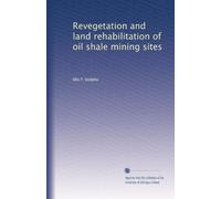 Revegetation and land rehabilitation of oil shale mining sites
