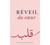Réveil du coeur: 90 jours pour te rapprocher d'Allah, apaiser ton coeur et transformer ta vie.