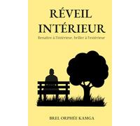 Réveil Intérieur: Renaître à l'intérieur, briller à l'extérieur