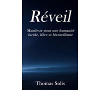 Réveil: Manifeste pour une humanité lucide, libre et bienveillante