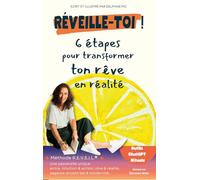 Réveille-toi ! 6 étapes pour transformer ton rêve en réalité