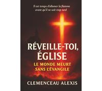 Réveille-Toi, Église: Le Monde Meurt Sans L’Évangile