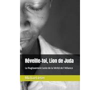 Réveille-toi, Lion de Juda: Le Rugissement Juste de la Vérité de l’Alliance