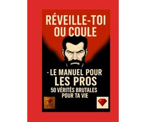 Réveille-toi ou coule - Le seul workbook qui te distingue de la masse et fait de toi le numéro 1 dans le business