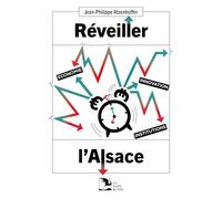Réveiller l'Alsace: Economie, Innovation, Institutions