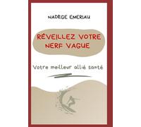 REVEILLEZ VOTRE NERF VAGUE: Votre meilleur allié santé