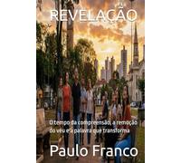 REVELAÇÃO: O tempo da compreensão, a remoção do véu e a palavra que transforma (Poesias & Autoajuda)