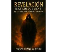 REVELACIÓN: El Cristo que viene entre las sombras del tiempo